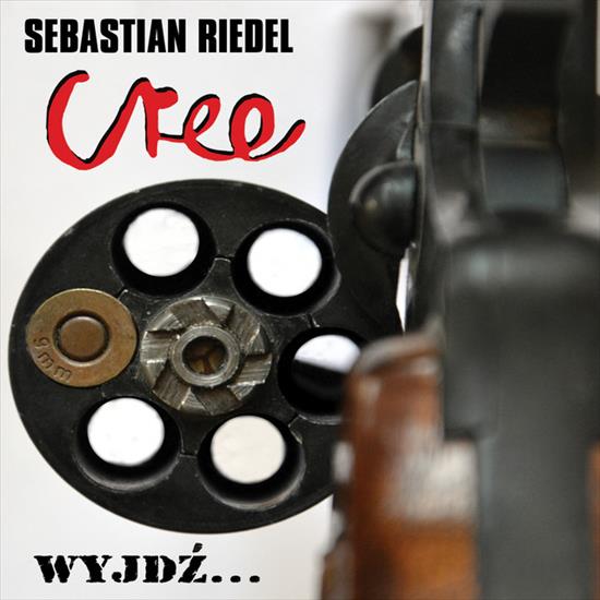 2013 - Wyjdź - CREE-SEBASTIAN-RIEDEL-Wyjdz.jpg