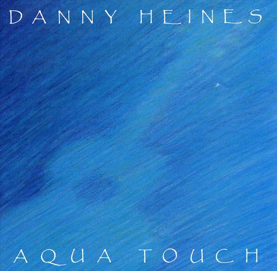 1986 - Aqua Touch - Danny Heines - Aqua Touch.jpg